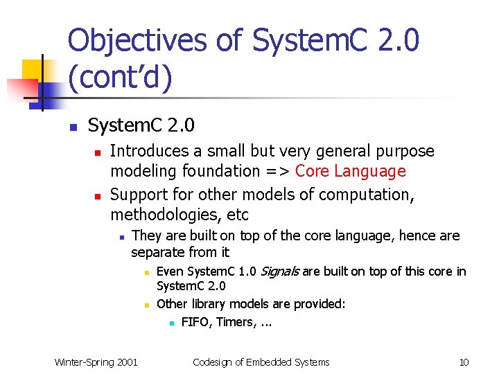 Objectives of System. C 2. 0 (cont’d) n System. C 2. 0 n n
