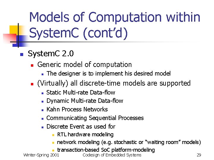 Models of Computation within System. C (cont’d) n System. C 2. 0 n Generic