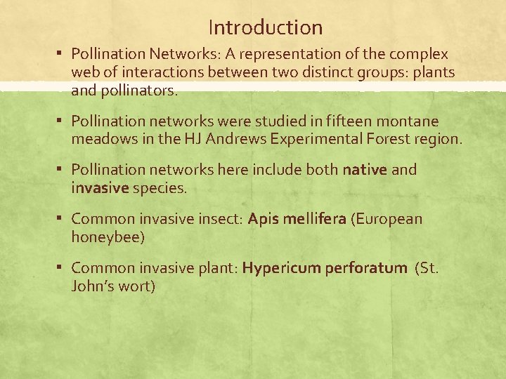 Introduction ▪ Pollination Networks: A representation of the complex web of interactions between two