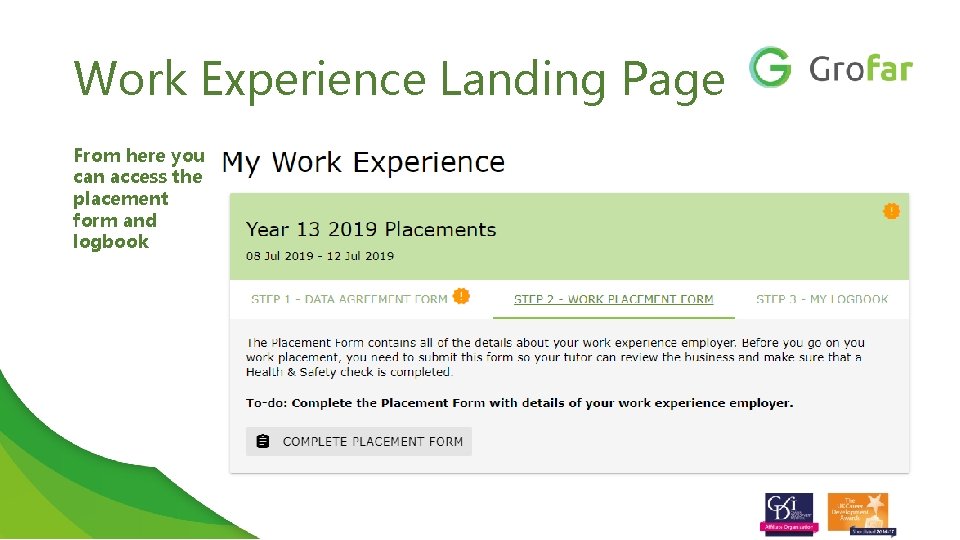 Work Experience Landing Page From here you can access the placement form and logbook