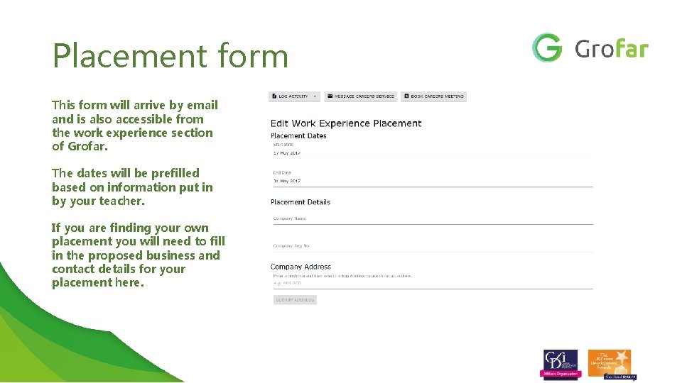 Placement form This form will arrive by email and is also accessible from the