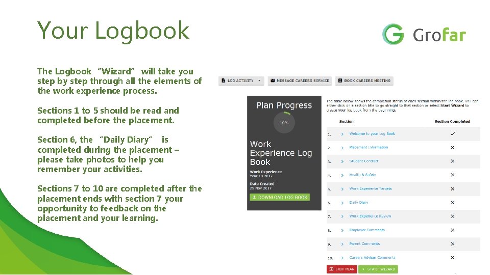 Your Logbook The Logbook “Wizard” will take you step by step through all the