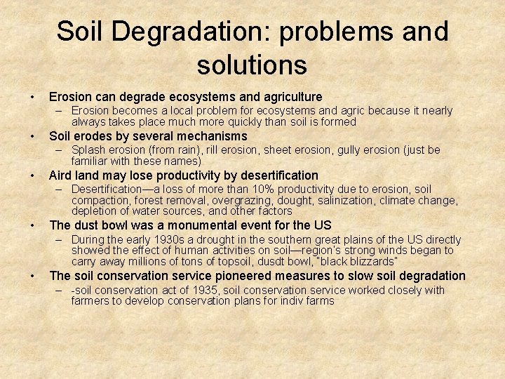 Soil Degradation: problems and solutions • Erosion can degrade ecosystems and agriculture – Erosion