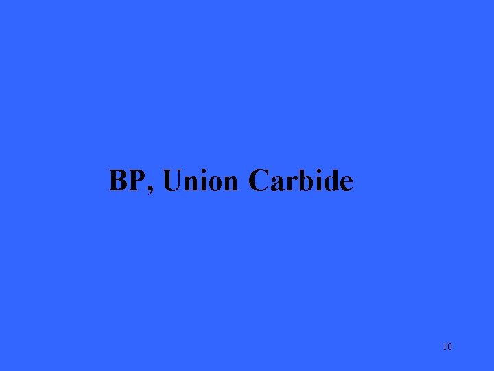BP, Union Carbide 10 