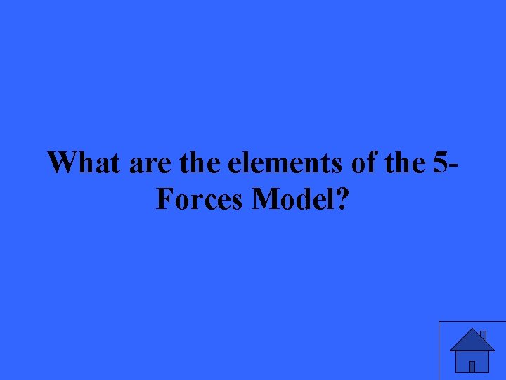 What are the elements of the 5 Forces Model? 15 