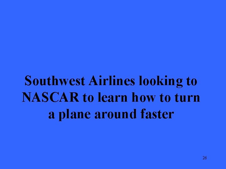 Southwest Airlines looking to NASCAR to learn how to turn a plane around faster