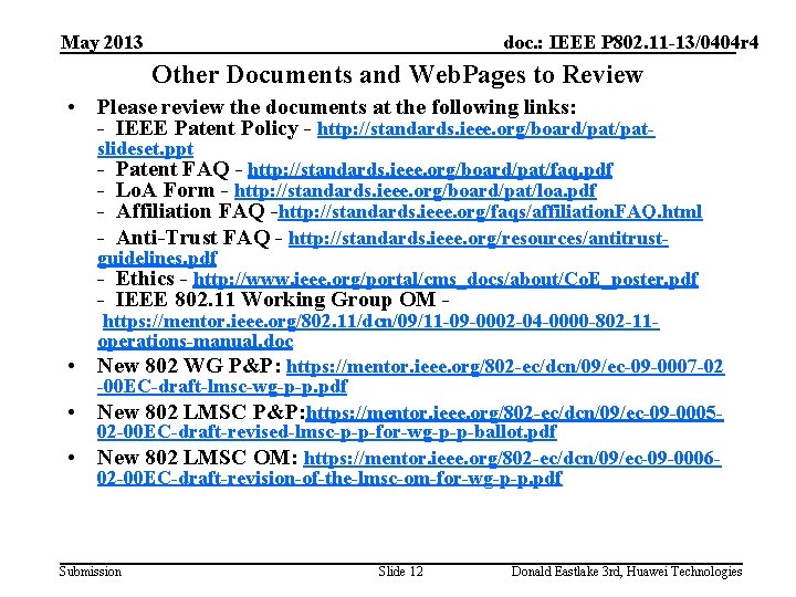 May 2013 doc. : IEEE P 802. 11 -13/0404 r 4 Other Documents and