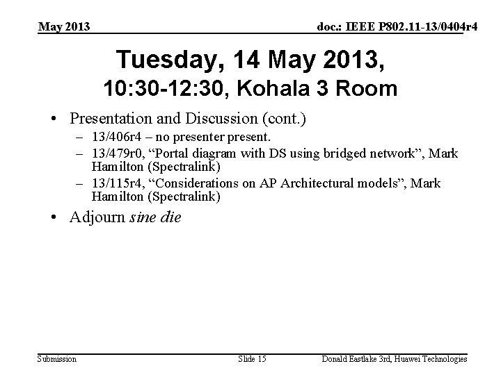 May 2013 doc. : IEEE P 802. 11 -13/0404 r 4 Tuesday, 14 May