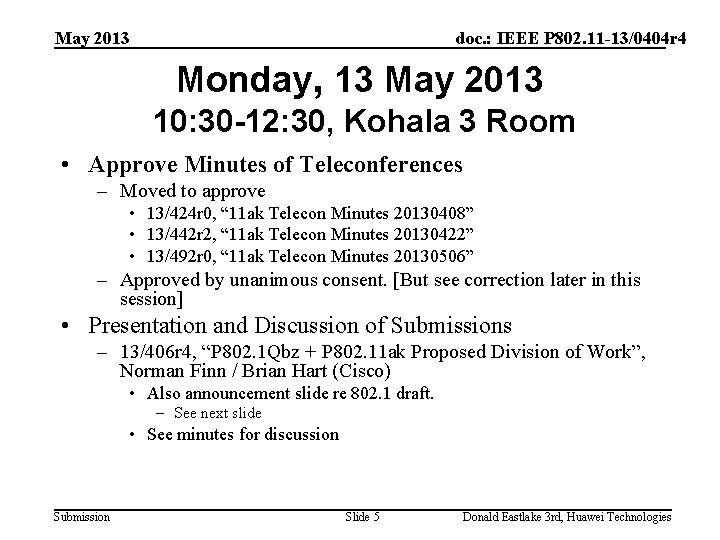 May 2013 doc. : IEEE P 802. 11 -13/0404 r 4 Monday, 13 May