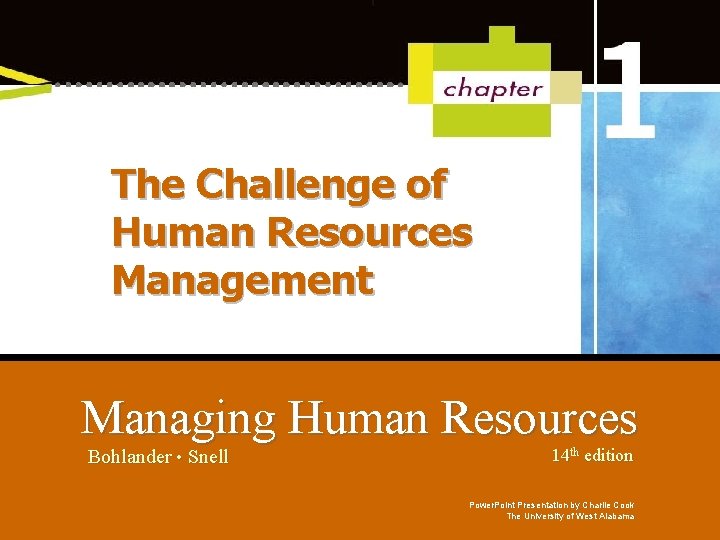 The Challenge of Human Resources Management Managing Human Resources Bohlander • Snell 14 th The Challenge of Human Resources Management Managing Human Resources Bohlander • Snell 14 th