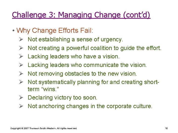 Challenge 3: Managing Change (cont’d) • Why Change Efforts Fail: Ø Ø Ø Not