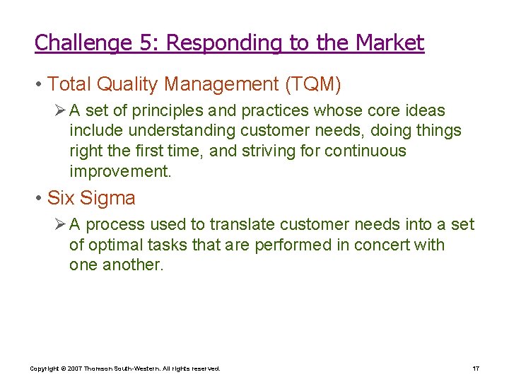 Challenge 5: Responding to the Market • Total Quality Management (TQM) Ø A set