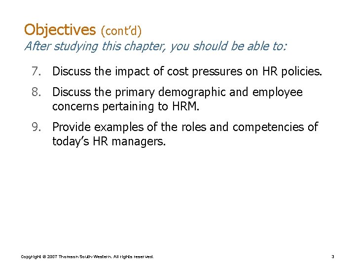 Objectives (cont’d) After studying this chapter, you should be able to: 7. Discuss the