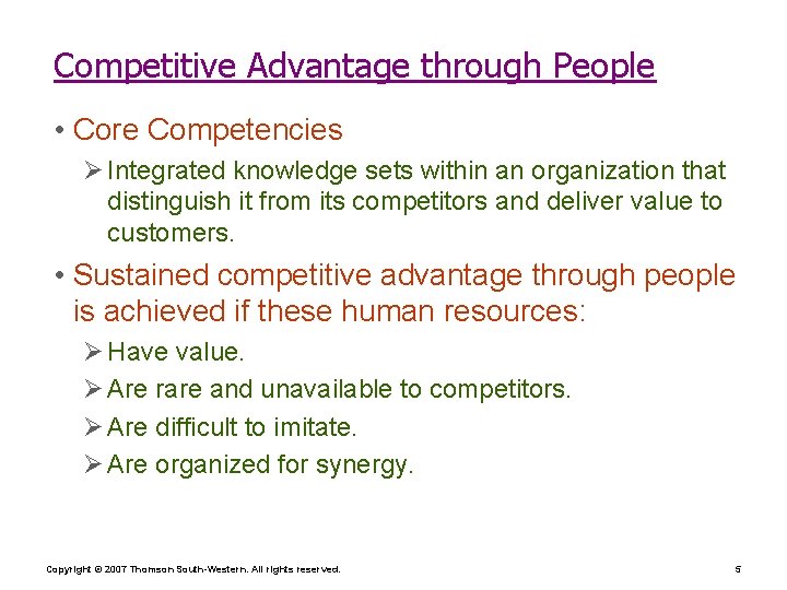 Competitive Advantage through People • Core Competencies Ø Integrated knowledge sets within an organization