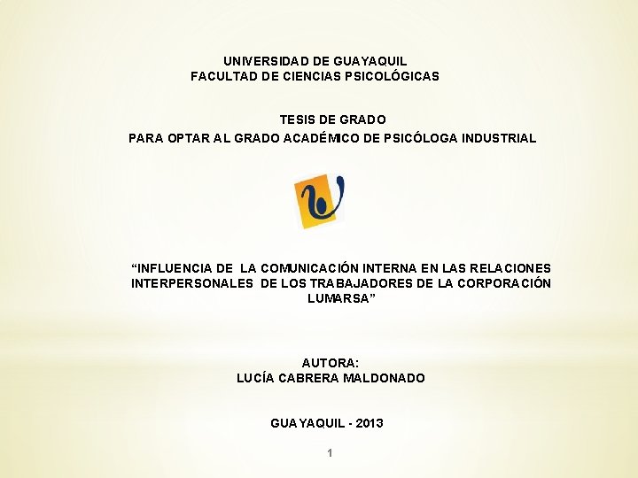 UNIVERSIDAD DE GUAYAQUIL FACULTAD DE CIENCIAS PSICOLÓGICAS TESIS DE GRADO PARA OPTAR AL GRADO