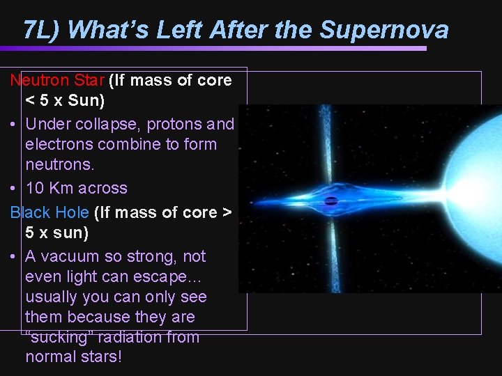 7 L) What’s Left After the Supernova Neutron Star (If mass of core <