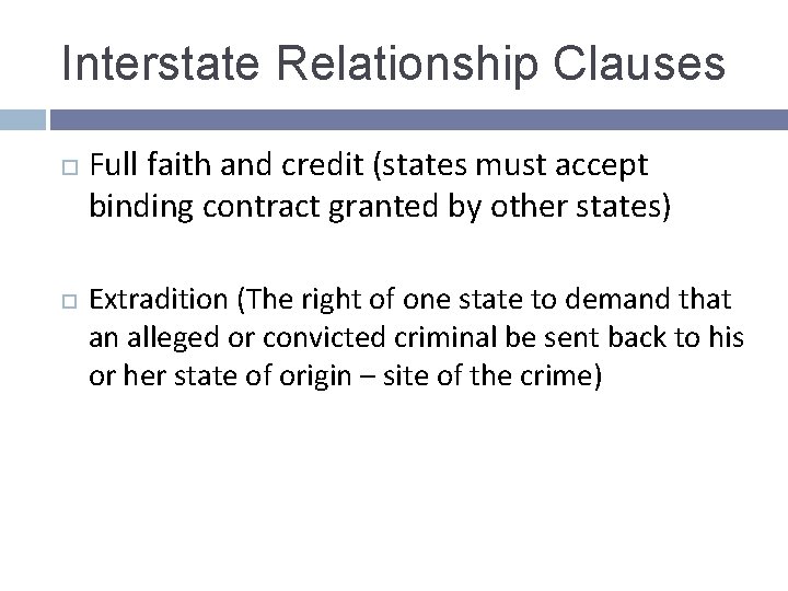 Interstate Relationship Clauses Full faith and credit (states must accept binding contract granted by Interstate Relationship Clauses Full faith and credit (states must accept binding contract granted by