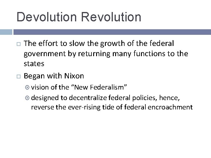 Devolution Revolution The effort to slow the growth of the federal government by returning Devolution Revolution The effort to slow the growth of the federal government by returning