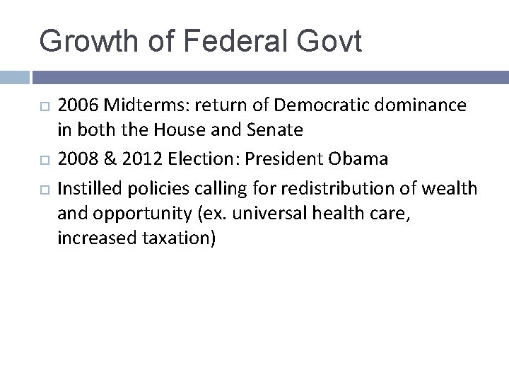 Growth of Federal Govt 2006 Midterms: return of Democratic dominance in both the House Growth of Federal Govt 2006 Midterms: return of Democratic dominance in both the House