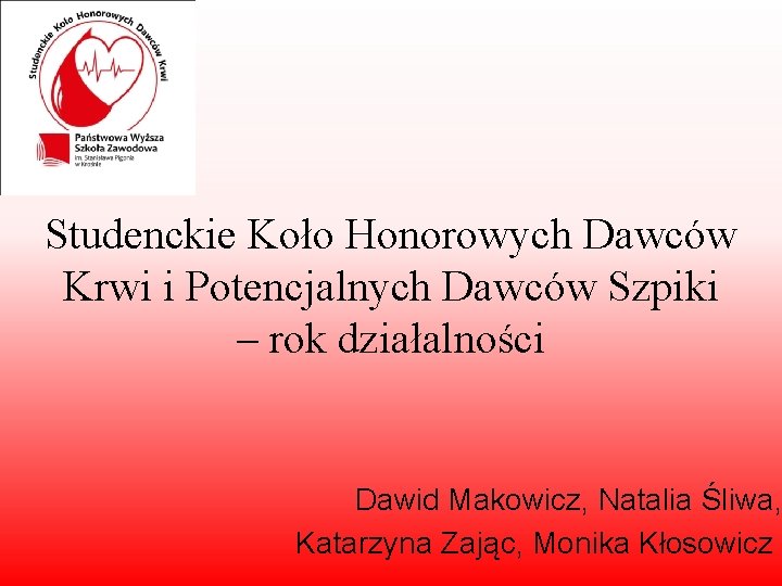 Studenckie Koło Honorowych Dawców Krwi i Potencjalnych Dawców Szpiki – rok działalności Dawid Makowicz,