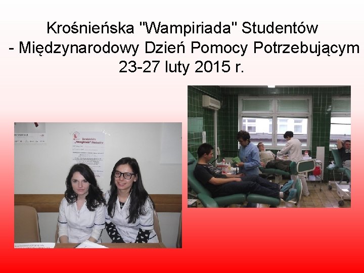 Krośnieńska "Wampiriada" Studentów - Międzynarodowy Dzień Pomocy Potrzebującym 23 -27 luty 2015 r. 