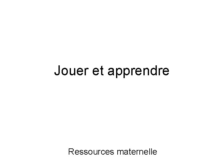 Jouer et apprendre Ressources maternelle 