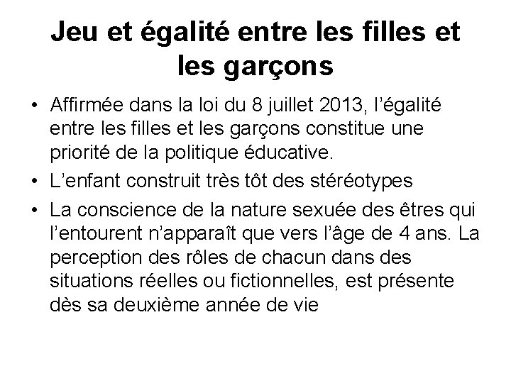 Jeu et égalité entre les filles et les garçons • Affirmée dans la loi