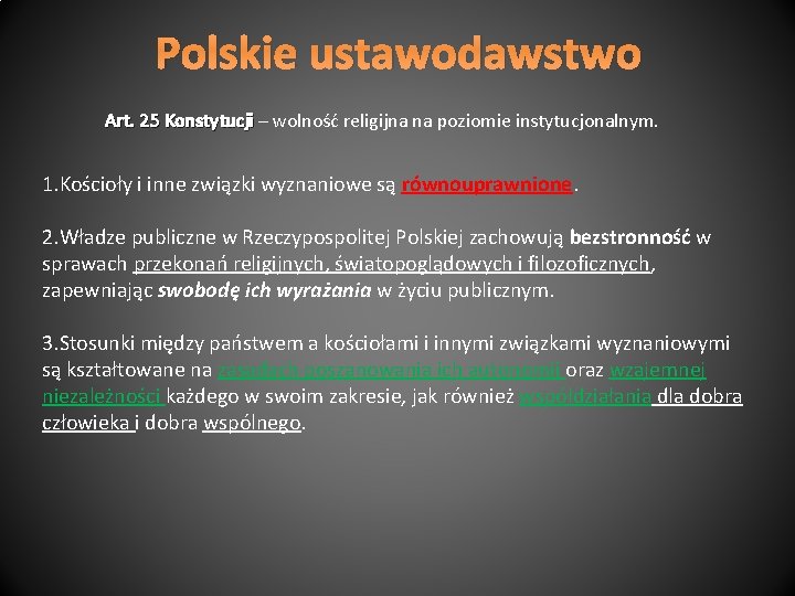 Polskie ustawodawstwo Art. 25 Konstytucji – wolność religijna na poziomie instytucjonalnym. 1. Kościoły i