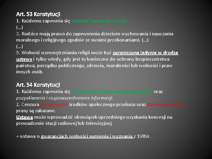 Art. 53 Konstytucji 1. Każdemu zapewnia się wolność sumienia i religii. (…) 3. Rodzice Art. 53 Konstytucji 1. Każdemu zapewnia się wolność sumienia i religii. (…) 3. Rodzice