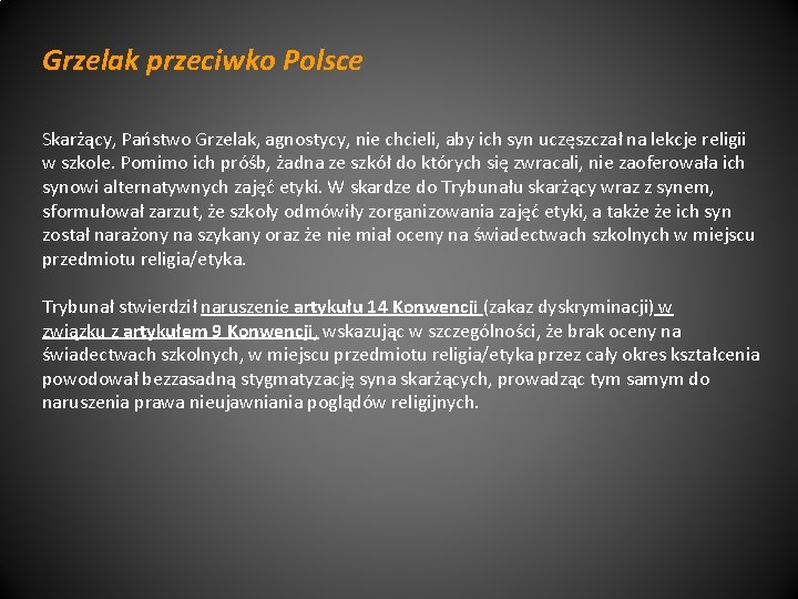 Grzelak przeciwko Polsce Skarżący, Państwo Grzelak, agnostycy, nie chcieli, aby ich syn uczęszczał na Grzelak przeciwko Polsce Skarżący, Państwo Grzelak, agnostycy, nie chcieli, aby ich syn uczęszczał na