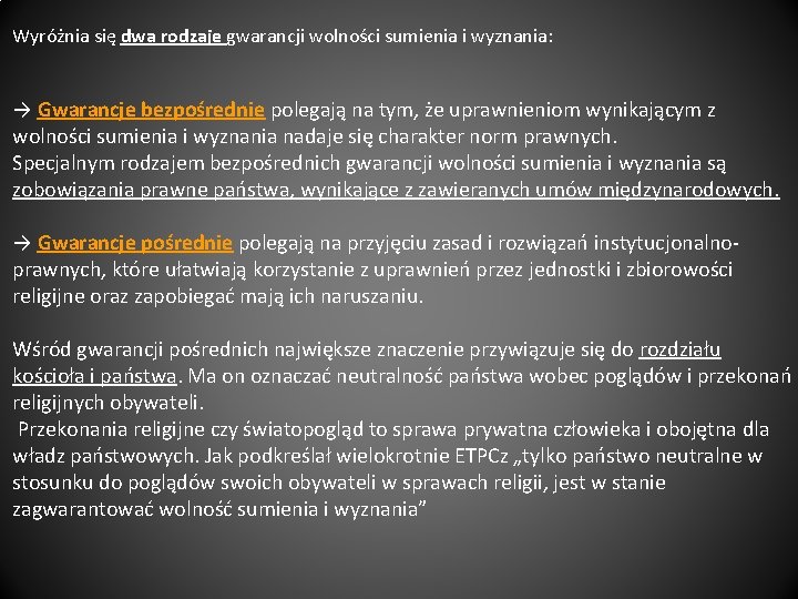 Wyróżnia się dwa rodzaje gwarancji wolności sumienia i wyznania: → Gwarancje bezpośrednie polegają na