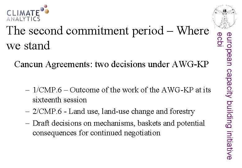 Cancun Agreements: two decisions under AWG-KP – 1/CMP. 6 – Outcome of the work