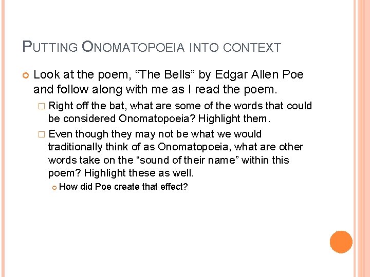 PUTTING ONOMATOPOEIA INTO CONTEXT Look at the poem, “The Bells” by Edgar Allen Poe