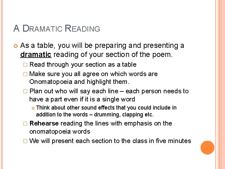 A DRAMATIC READING As a table, you will be preparing and presenting a dramatic