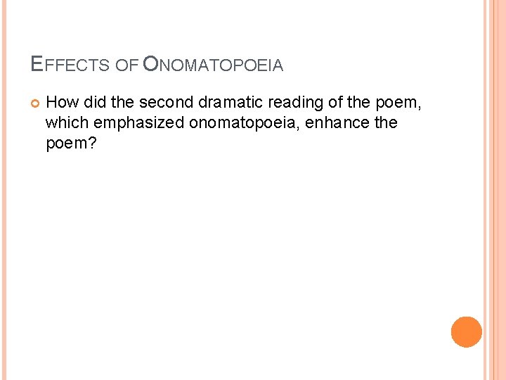 EFFECTS OF ONOMATOPOEIA How did the second dramatic reading of the poem, which emphasized