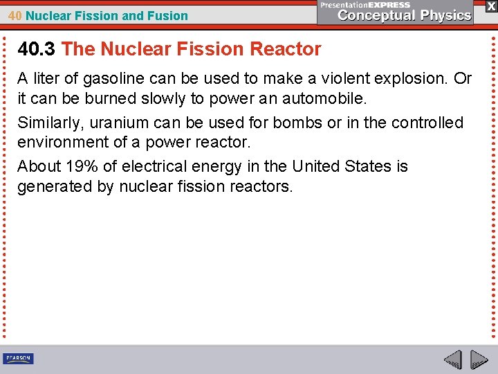 40 Nuclear Fission and Fusion 40. 3 The Nuclear Fission Reactor A liter of