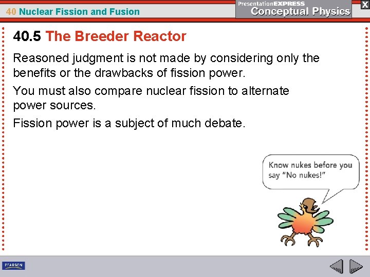 40 Nuclear Fission and Fusion 40. 5 The Breeder Reactor Reasoned judgment is not