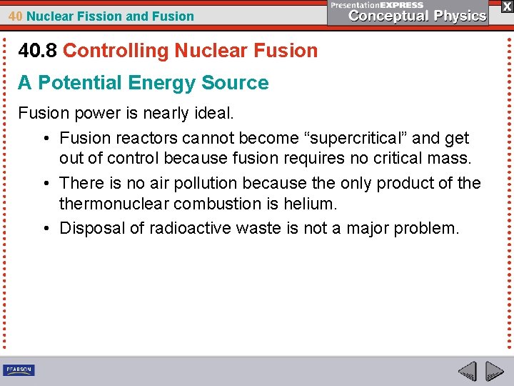 40 Nuclear Fission and Fusion 40. 8 Controlling Nuclear Fusion A Potential Energy Source