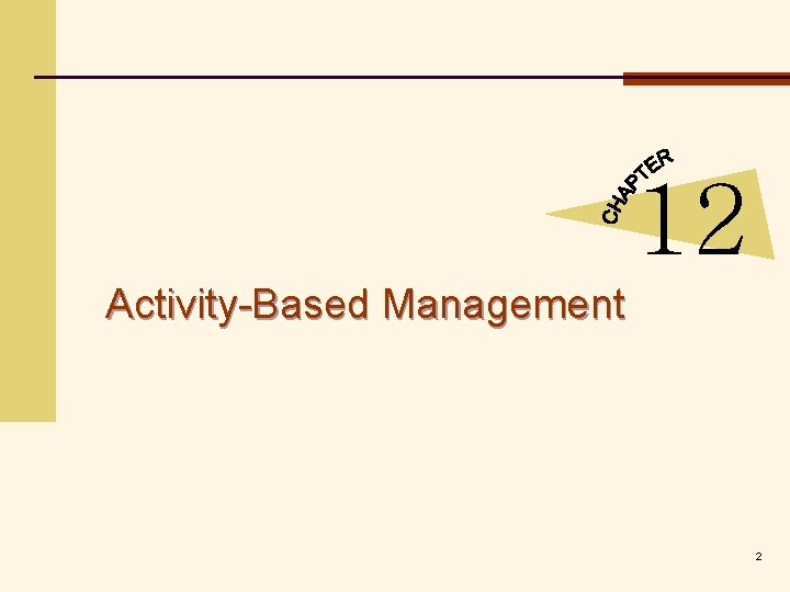 12 Activity-Based Management 2 