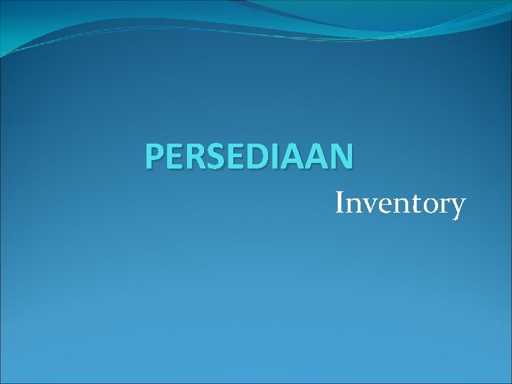 PERSEDIAAN Inventory 