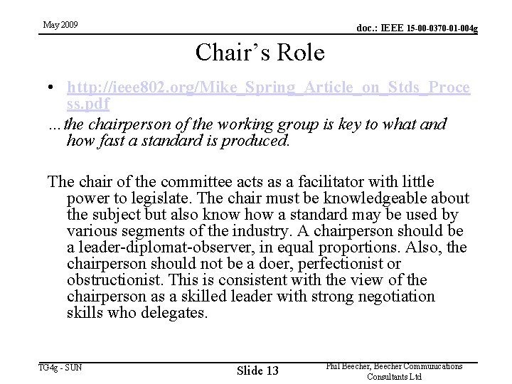 May 2009 doc. : IEEE 15 -00 -0370 -01 -004 g Chair’s Role •