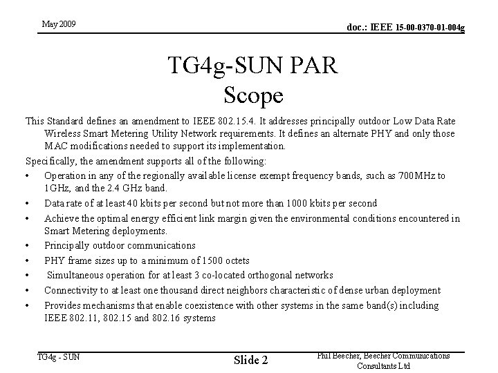 May 2009 doc. : IEEE 15 -00 -0370 -01 -004 g TG 4 g-SUN