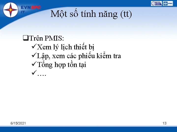 Một số tính năng (tt) q. Trên PMIS: üXem lý lịch thiết bị üLập,