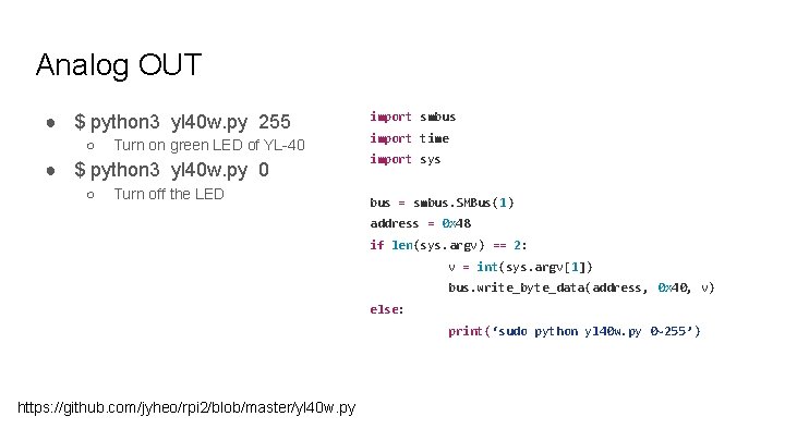 Analog OUT ● $ python 3 yl 40 w. py 255 ○ Turn on