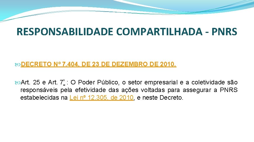 RESPONSABILIDADE COMPARTILHADA - PNRS DECRETO Nº 7. 404, DE 23 DE DEZEMBRO DE 2010.