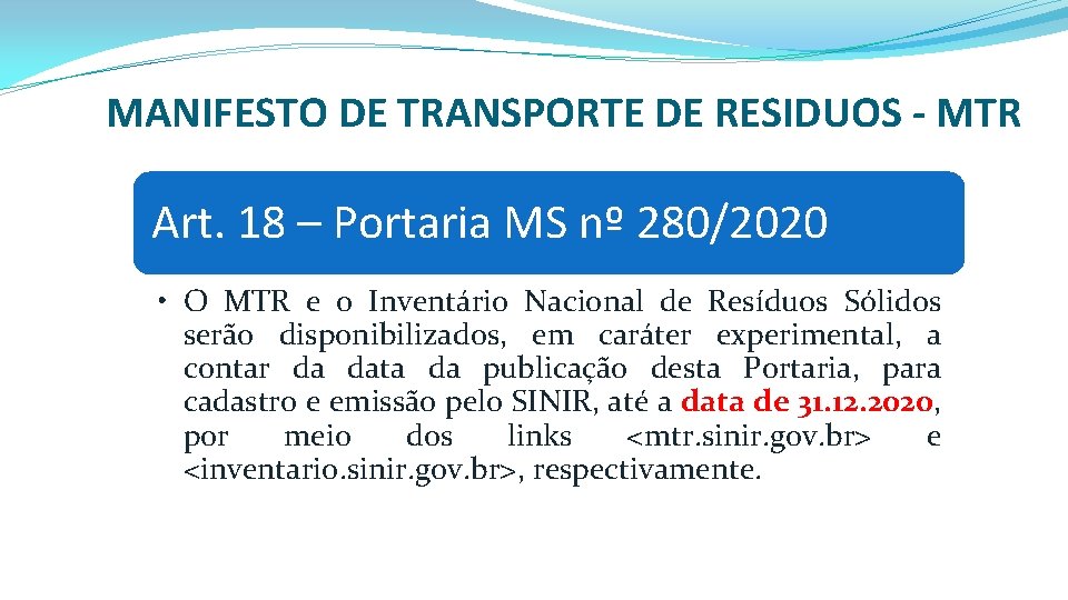 MANIFESTO DE TRANSPORTE DE RESIDUOS - MTR Art. 18 – Portaria MS nº 280/2020