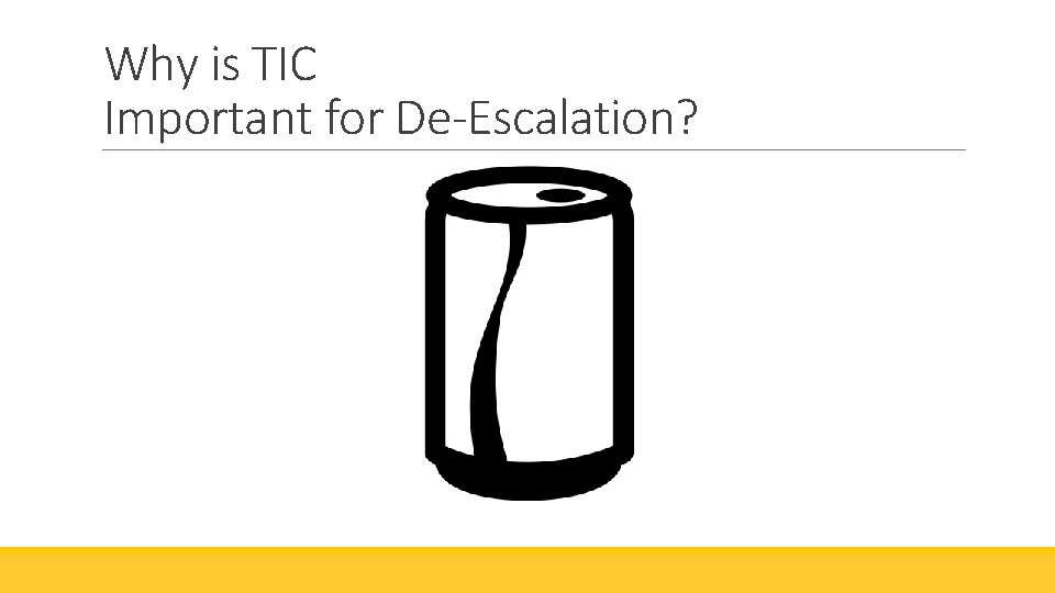 Why is TIC Important for De-Escalation? 