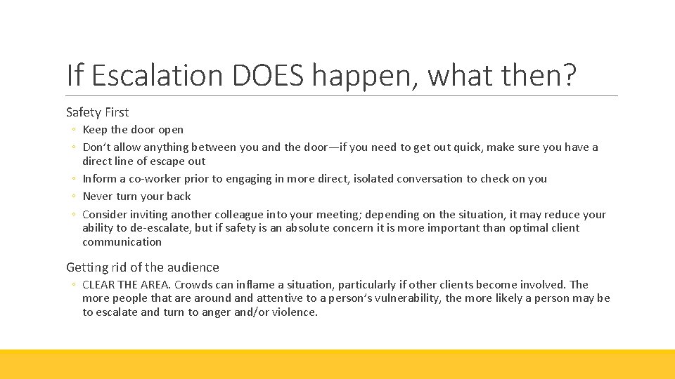 If Escalation DOES happen, what then? Safety First ◦ Keep the door open ◦