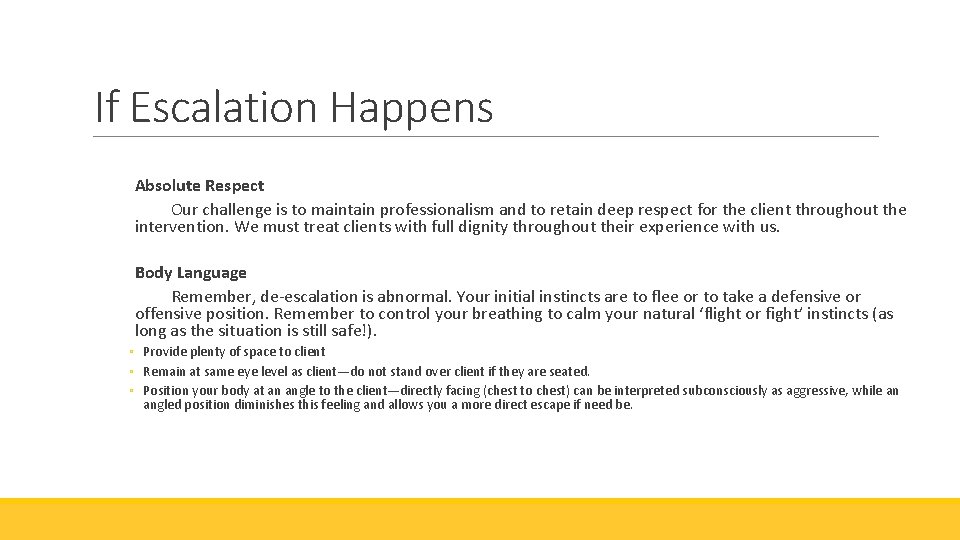 If Escalation Happens Absolute Respect Our challenge is to maintain professionalism and to retain