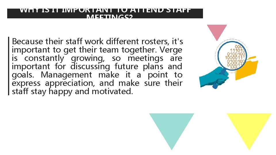 WHY IS IT IMPORTANT TO ATTEND STAFF MEETINGS? Because their staff work different rosters,